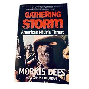 Gathering Storm: America's Militia Threat by Morris Dees Signed 1997 1st Edition